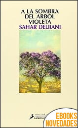 A la sombra del árbol violeta de Sahar Delijani
