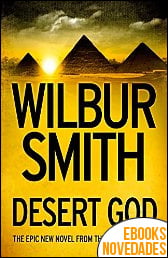 Desert God de Wilbur Smith