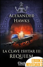La clave Ishtar III. Réquiem de Alexander Hawks