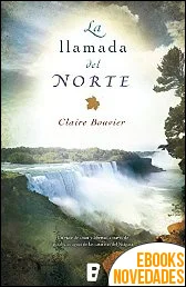 La llamada del norte de Claire Bouvier La llamada del norte de Claire Bouvier