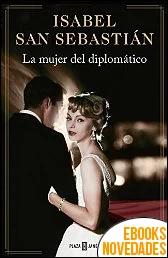 La mujer del diplomático de Isabel San Sebastián