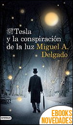Tesla y la conspiración de la luz de Miguel A. Delgado