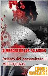 Descargar libro A merced de las palabras de MdE Piqueras A merced de las palabras de MdE Piqueras