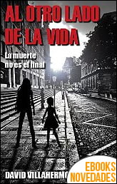Al otro lado de la vida de David Villahermosa Al otro lado de la vida de David Villahermosa