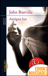 Descargar libro Antigua luz de John Banville Antigua luz de John Banville