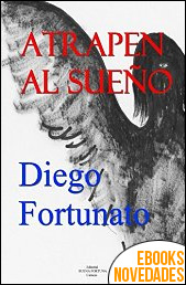 Atrapen al sueño de Diego Fortunato