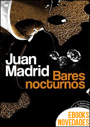 Bares nocturnos de Juan Madrid