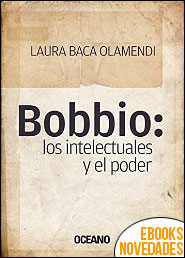 Bobbio. Los intelectuales y el poder de Laura Baca