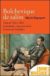 Bolchevique de salón de Mario Rapoport Bolchevique de salón de Mario Rapoport