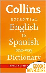 Collins English to Spanish Essential de Collins Dictionaries