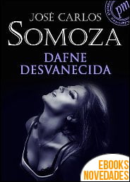 Dafne desvanecida de José Carlos Somoza Dafne desvanecida de José Carlos Somoza