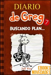 Diario de Greg 7. Buscando plan de Jeff Kinney