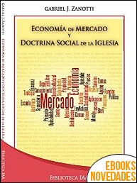 Comprar Economía de mercado y Doctrina Social de la Iglesia de Gabriel J. Zanotti Economía de mercado y Doctrina Social de la Iglesia de Gabriel J. Zanotti