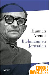 Eichmann en Jerusalén de Hannah Arendt