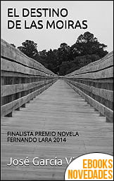 El Destino de las Moiras de José García Vicente El Destino de las Moiras de José García Vicente