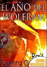 El año del wolfram de Raúl Guerra Garrido