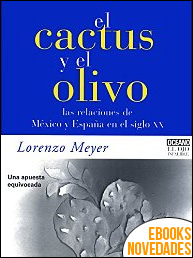 El cactus y el olivo de Lorenzo Meyer