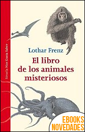 Descargar libro El libro de los animales misteriosos de Lothar Frenz El libro de los animales misteriosos de Lothar Frenz