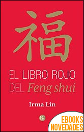 Descargar libro El libro rojo del Feng shui de Irma Lin El libro rojo del Feng shui de Irma Lin