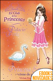 La Princesa Sara y el cisne de plata (El Club de las Princesas) de Vivian French