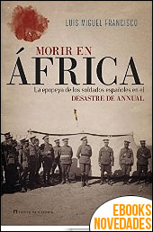 Descargar libro Morir en África de Luis Miguel Francisco Morir en África de Luis Miguel Francisco