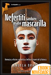 Descargar libro Nefertiti también usaba mascarilla de Ángela Bravo Nefertiti también usaba mascarilla de Ángela Bravo