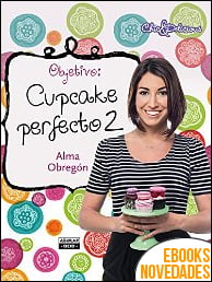 Objetivo Cupcake perfecto 2 de Alma Obregón