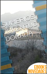 Descargar libro Sumerios Juventud Dorada de Diego Dattoli Sumerios Juventud Dorada de Diego Dattoli