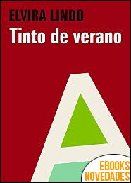 Descargar libro Tinto de verano de Elvira Lindo Tinto de verano de Elvira Lindo