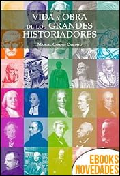 Vida y obra de los grandes historiadores de Manuel Campos Campayo
