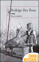 Descargar libro 1986. Cuentos completos de Rodrigo Rey Rosa 1986. Cuentos completos de Rodrigo Rey Rosa