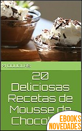 20 deliciosas recetas de mousse de chocolate de M. Douglas
