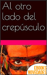 Descargar libro Al otro lado del crepúsculo de África Lorente Castillo Al otro lado del crepúsculo de África Lorente Castillo