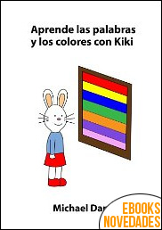 Aprende las palabras y los colores con Kiki de Michael Dann