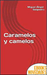 Caramelos y camelos de Miguel Ángel Salgueiro