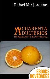Cuarenta adulterios de Rafael Mir Jordano