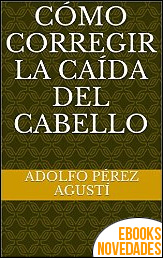 Cómo corregir la caída del cabello de Adolfo Pérez Agustí