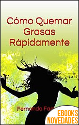 Cómo quemar grasas rápidamente de Fernando Famoti