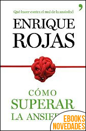 Cómo superar la ansiedad de Enrique Rojas