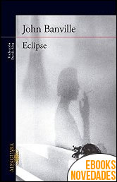 Descargar libro Eclipse de John Banville Eclipse de John Banville