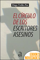 Descargar libro El círculo de los escritores asesinos de Diego Trelles Paz El círculo de los escritores asesinos de Diego Trelles Paz