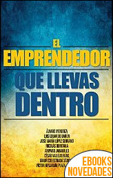 El emprendedor que llevas dentro de Varios Autores