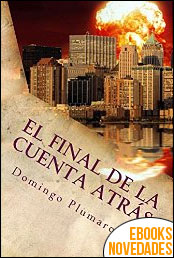 Descargar libro El final de la cuenta atrás de Domingo Plumaroja El final de la cuenta atrás de Domingo Plumaroja