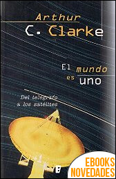Descargar libro El mundo es uno de Arthur C. Clarke El mundo es uno de Arthur C. Clarke