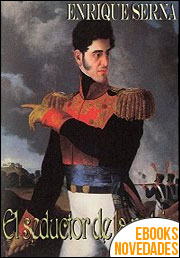 Descargar libro El seductor de la patria de Enrique Serna El seductor de la patria de Enrique Serna