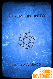 Extremo infinito de Juan Bosco Alvarado Ornelas