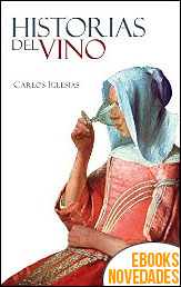 Historias del vino de Carlos Iglesias Fueyo
