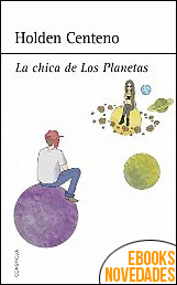 Descargar libro La chica de los planetas de Holden Centeno La chica de los planetas de Holden Centeno