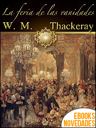La feria de las vanidades de W. M. Thackeray