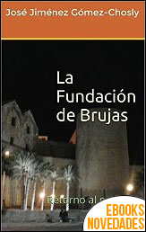 Descargar libro La fundación de Brujas de José Jiménez Gómez-Chosly La fundación de Brujas de José Jiménez Gómez-Chosly
